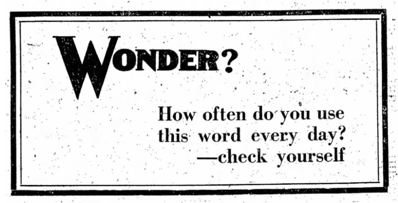 Ad with the word Wonder in bold and the phrase "How often do you use this word everyday? Check yourself".