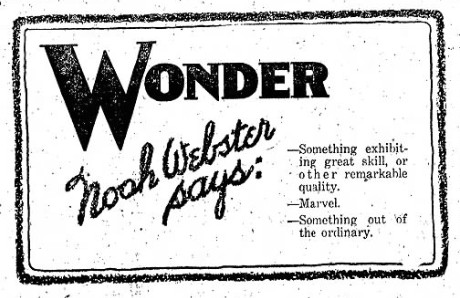 Ad with the word Wonder in bold. It also reads "Something exhibiting great skill, or other remarkable quality. Marvel. Something out of the ordinary."